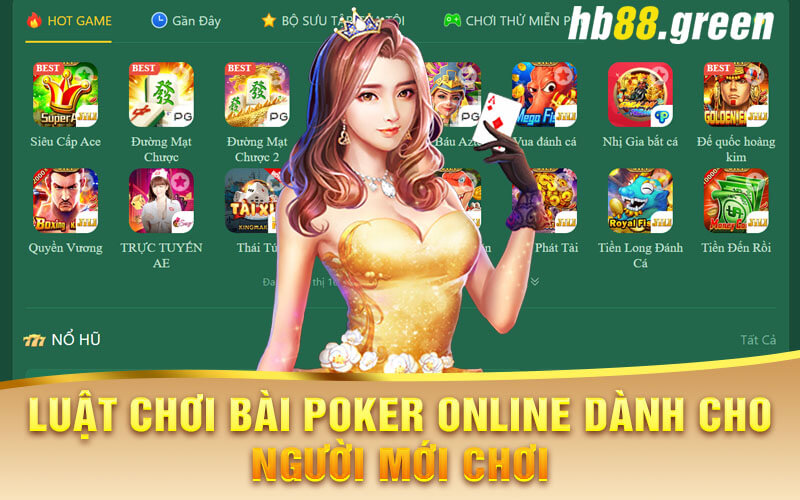 Luật Chơi Bài Poker Online Dành Cho Người Mới Chơi